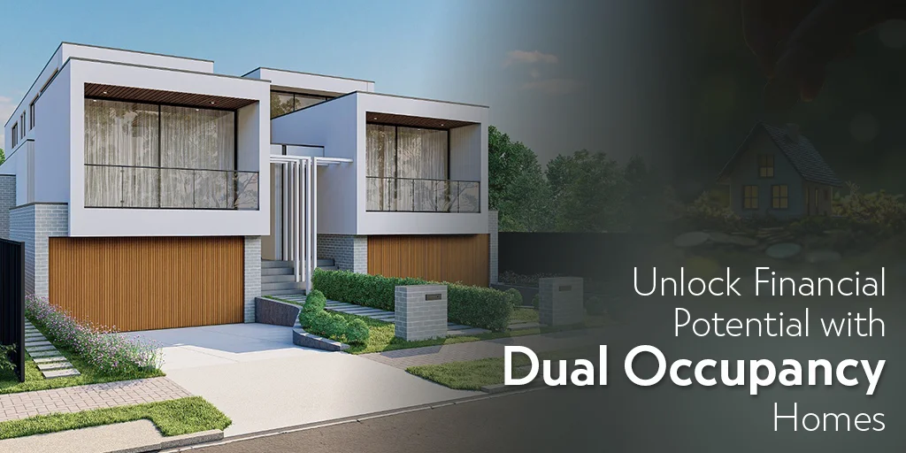 Unlocking the Potential of Dual Occupancy Homes